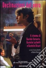 Declinazione del vero. Il cinema di Davide Ferrario, Daniele Lucchetti e Daniele Vicari