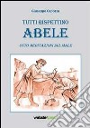 Tutti rispettino Abele. Otto meditazioni sul male libro di Capozza Giuseppe