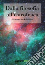 Dalla filosofia all'astrofisica libro