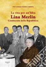 Una vita per un'idea. Lina Merlin costituente della Repubblica