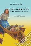 Il sale del sudore. Ortolani e marinanti del Novecento libro di Tiozzo Netti Gianfranco Tiozzo Gobetto P. G. (cur.)