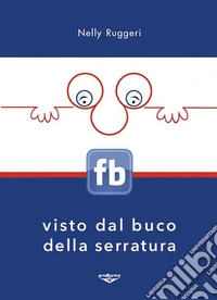 Fb visto dal buco della serratura libro