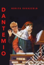 Dantemio. Ironico, poetico, un piccolo as-saggio