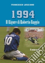 1994 Il rigore di Roberto Baggio