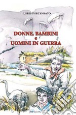 Donne, bambini e uomini in guerra