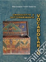 Vocabolario chioggiotto e sottomarinante