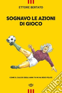 Sognavo le azioni di gioco