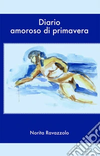 Diario amoroso di primavera libro
