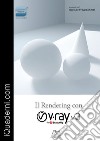 Il rendering con V-Ray 3 for SketchUp. Con aggiornamento online libro di Caraccia F. (cur.)