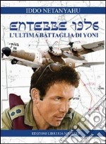 Entebbe 1976. L'ultima battaglia di Yoni libro