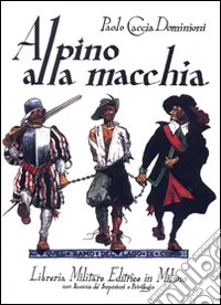 Alpino alla macchia. Cronache di latitanza 1943-45 libro