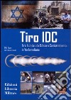 Tiro IDC. Tiro istintivo da difesa e combattimento: la via israeliana libro di Comolli Fabrizio