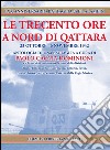 Le trecento ore a nord di Qattara. Antologia di una battaglia libro