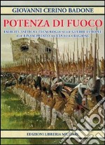 Potenza di fuoco. Eserciti, tattica e tecnologia nelle guerre europee dal Rinascimento all'Età della Ragione