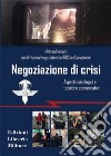 Negoziazione di crisi. Aspetti psicologici e tecniche comunicative libro