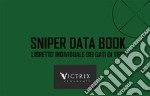 Sniper Data Book. Libretto individuale dei dati di tiro. Ediz. a spirale. Con coordinatometro