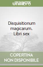 Disquisitionum magicarum. Libri sex libro