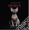 Sphynx. Ediz. illustrata libro