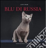 Blu di Russia. Ediz. illustrata libro