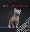 Blu di Russia. Ediz. illustrata libro