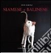 Siamese e balinese. Ediz. illustrata libro