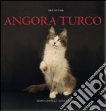 Angora turco. Ediz. illustrata libro