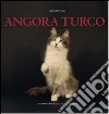 Angora turco. Ediz. illustrata libro