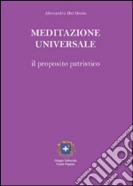 Meditazione universale. Il proposito patristico libro