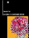 La luna e il garofano rosso libro