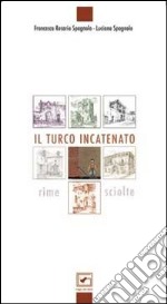 Sotto il turco incatenato. Raccolta di poesie libro