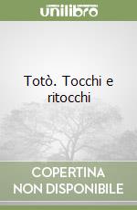 Totò. Tocchi e ritocchi