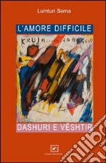 L'amore difficile. Dashuri e Vështir