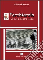 Torchiarolo. Un caso di mobilità sociale libro