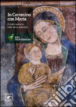 In Cammino con Maria: il culto mariano nelle Serre Salentine libro