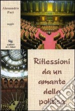 Riflessioni da un amante della politica libro