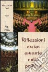 Riflessioni da un amante della politica libro