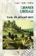 Grandi liberali. Guida alle principali opere libro