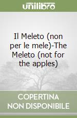 Il Meleto (non per le mele)-The Meleto (not for the apples) libro