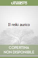 Il reiki aurico libro