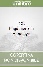 Yol. Prigioniero in Himalaya libro