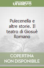 Pulecenella e altre storie. Il teatro di Giosuè Romano