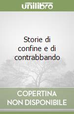 Storie di confine e di contrabbando