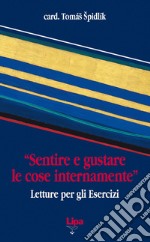 «Sentire e gustare le cose internamente». Letture per gli esercizi libro