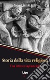 Storia della vita religiosa. Una lettura sapienziale libro