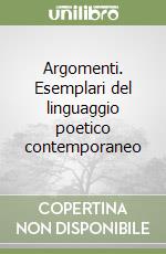 Argomenti. Esemplari del linguaggio poetico contemporaneo (3) libro