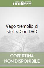 Vago tremolio di stelle. Con DVD libro