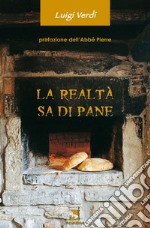 La realtà sa di pane libro