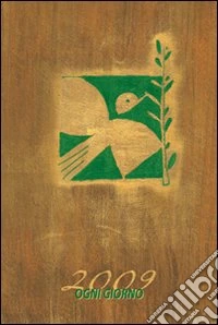 Ogni giorno. Agenda 2009 libro