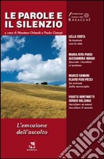 Le parole e il silenzio. Vol. 3: L'emozione dell'ascolto libro