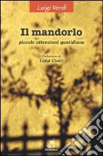 Il mandorlo. Piccole attenzioni quotidiane